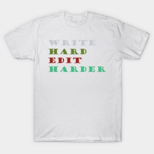 Write Hard. Edit Harder. T-Shirt